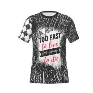 Too Fast To Live Too Young To Die T-shirt